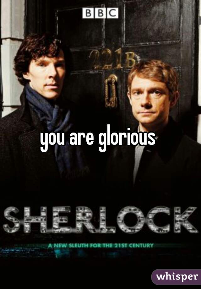 you are glorious 