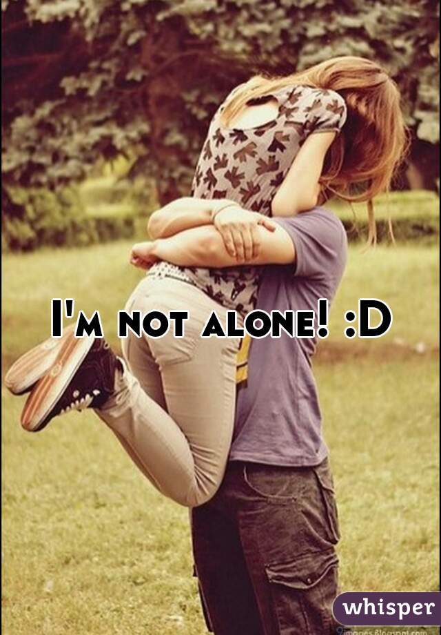 I'm not alone! :D