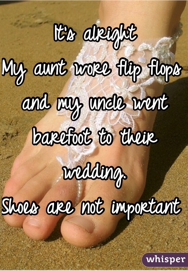 It's alright
My aunt wore flip flops and my uncle went barefoot to their wedding.
Shoes are not important 