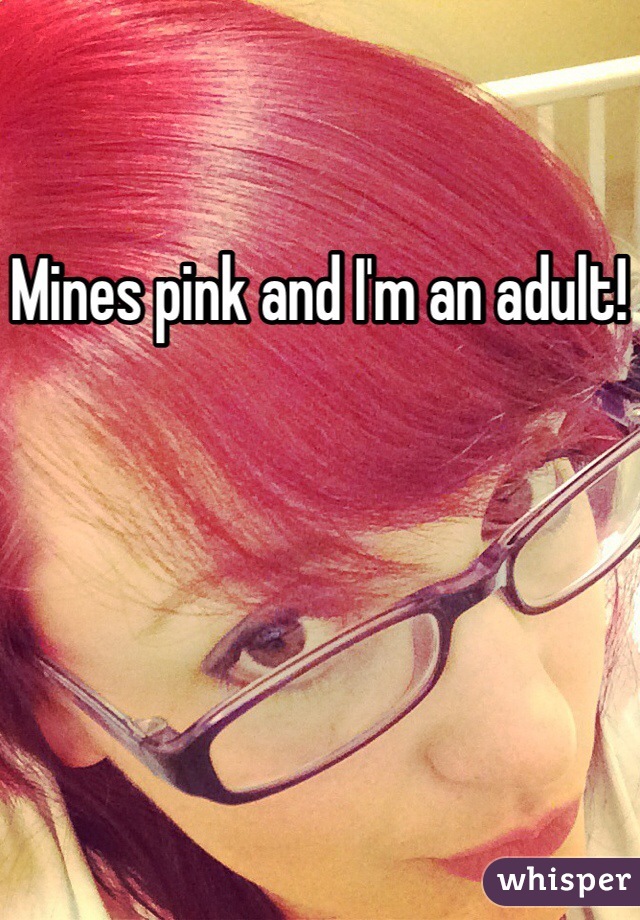 Mines pink and I'm an adult! 