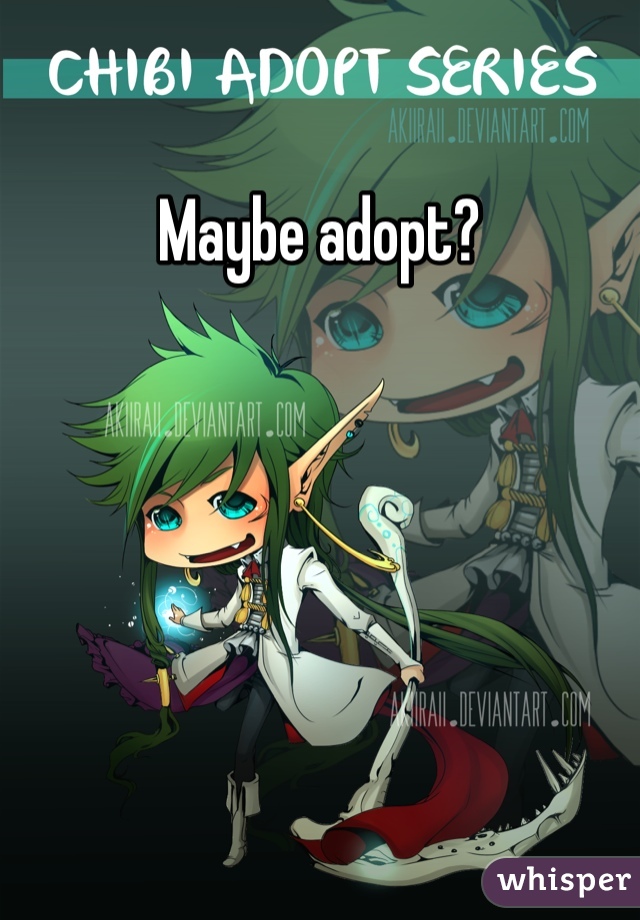 Maybe adopt? 