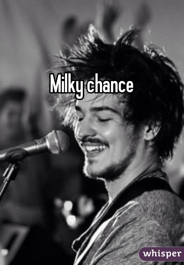 Milky chance