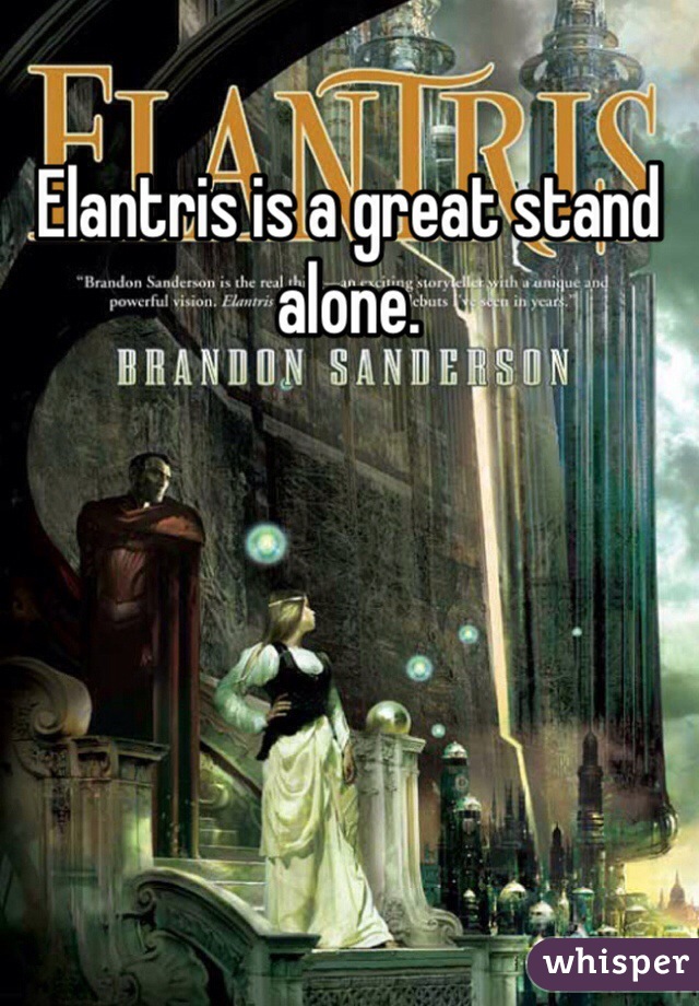 Elantris is a great stand alone. 