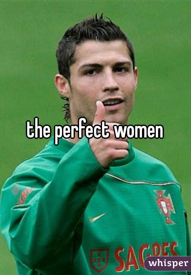 the perfect women
