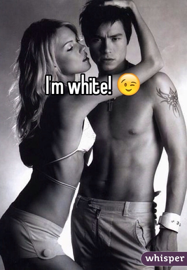 I'm white! 😉