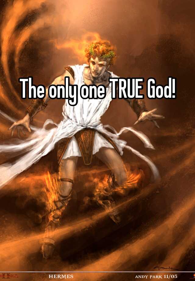 the-only-one-true-god