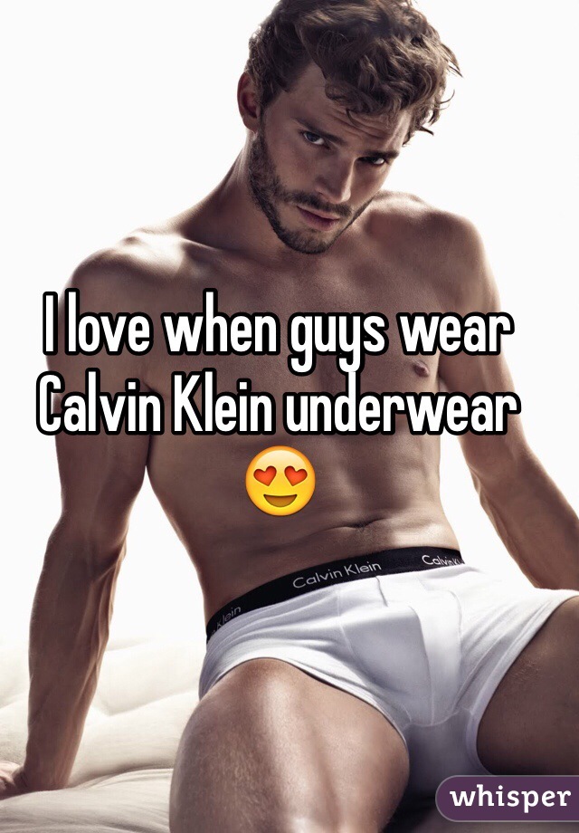 I love when guys wear Calvin Klein underwear 😍