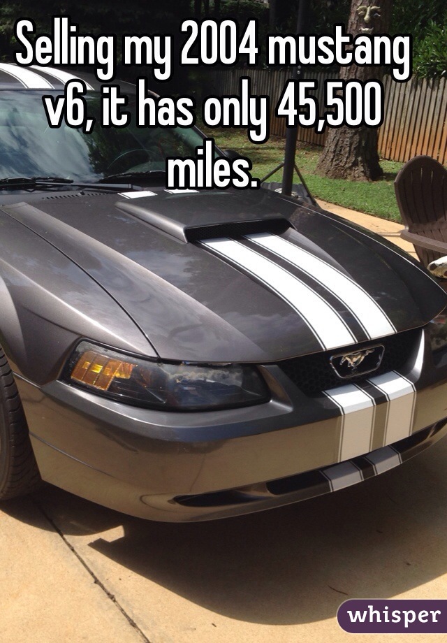 Selling my 2004 mustang v6, it has only 45,500 miles. 