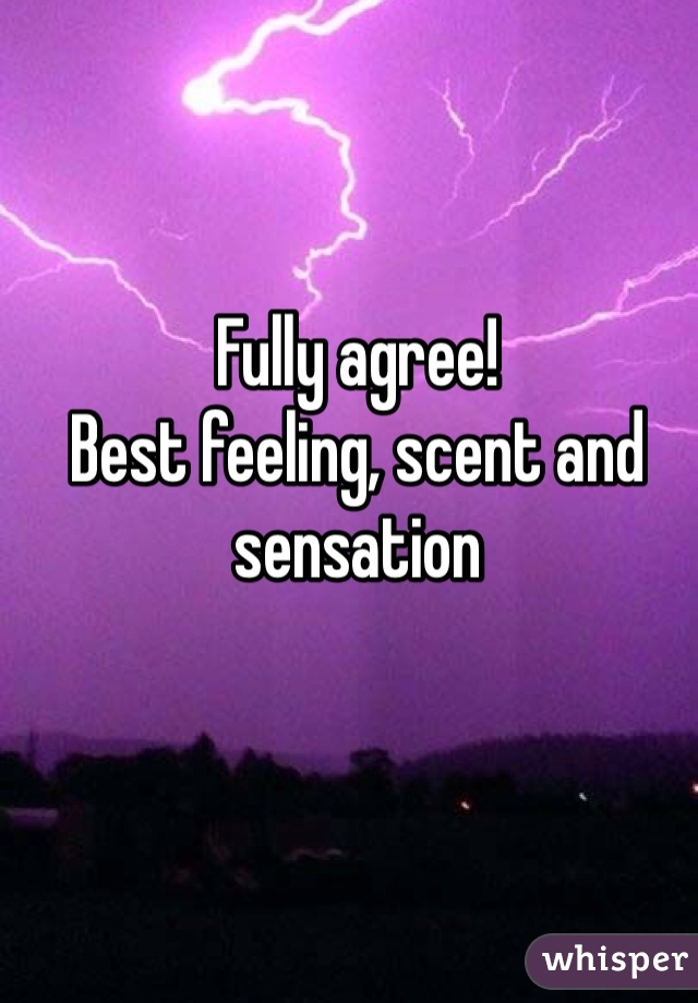Fully agree!
Best feeling, scent and sensation