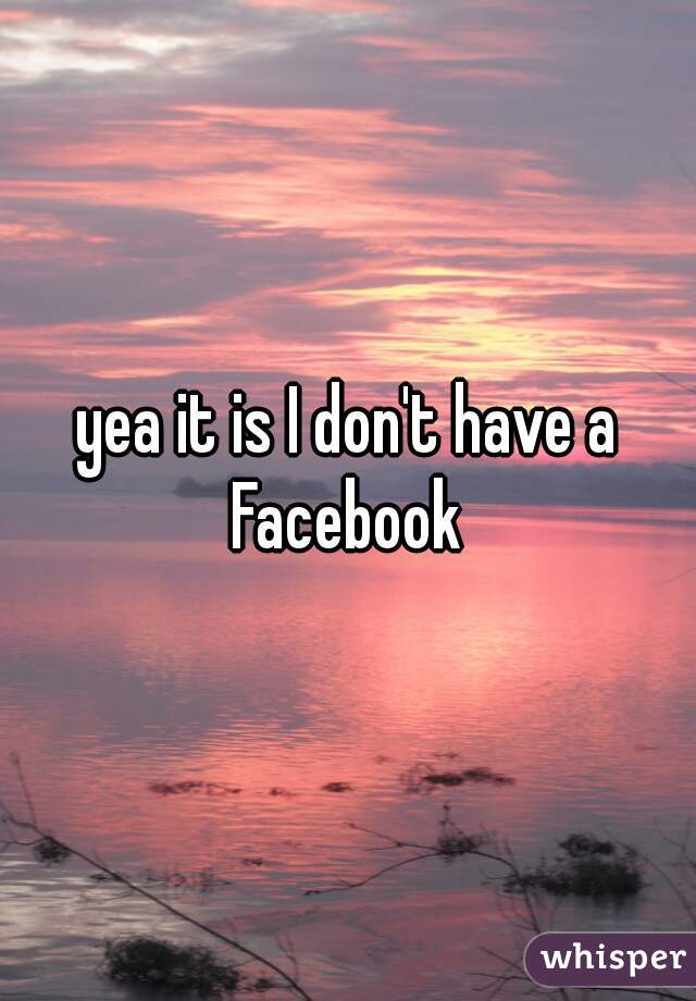 yea it is I don't have a Facebook 