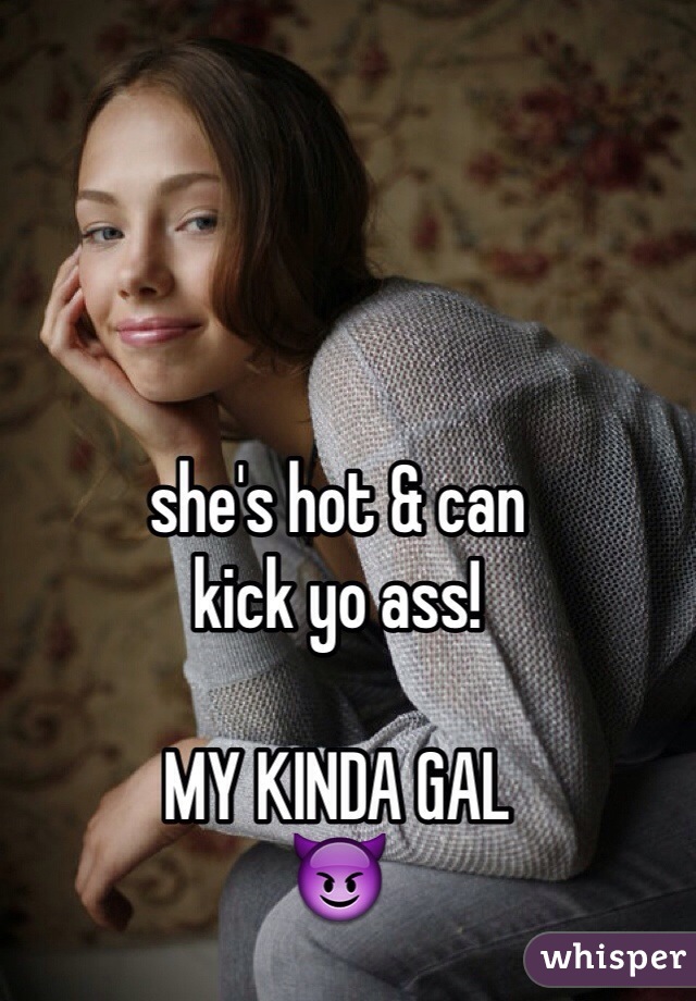 she's hot & can
kick yo ass!

MY KINDA GAL
😈