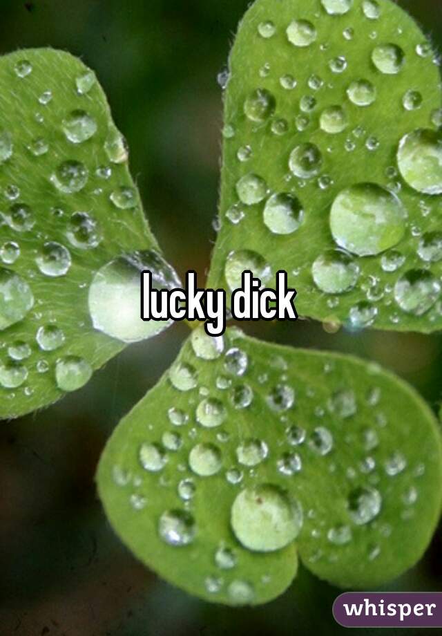 lucky dick