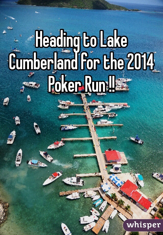 Heading to Lake Cumberland for the 2014 Poker Run !!