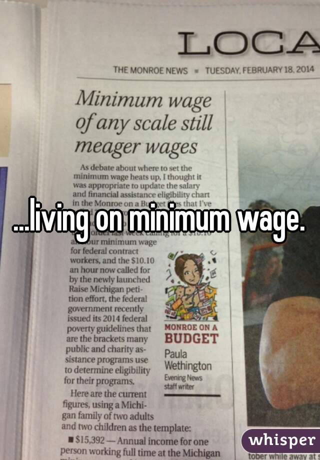...living on minimum wage.