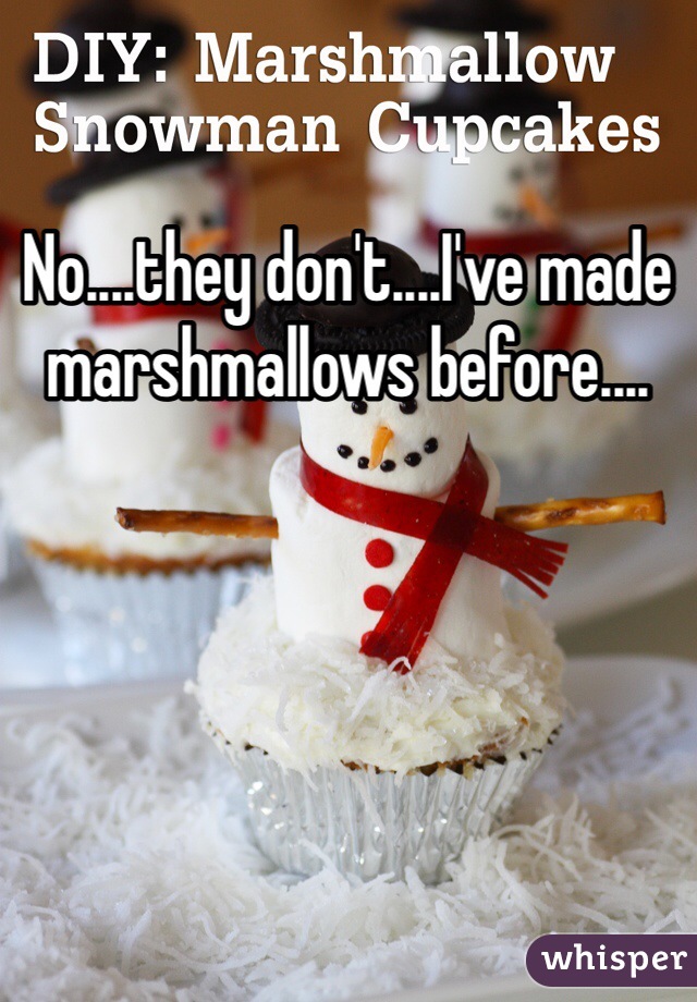 No....they don't....I've made marshmallows before....