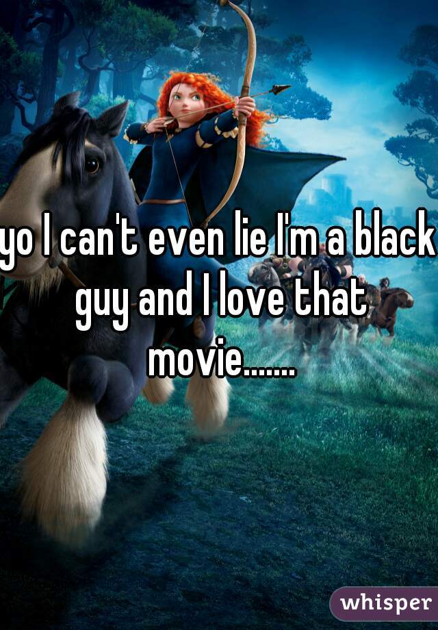 yo I can't even lie I'm a black guy and I love that movie.......
