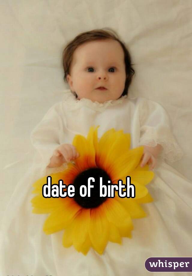 date of birth