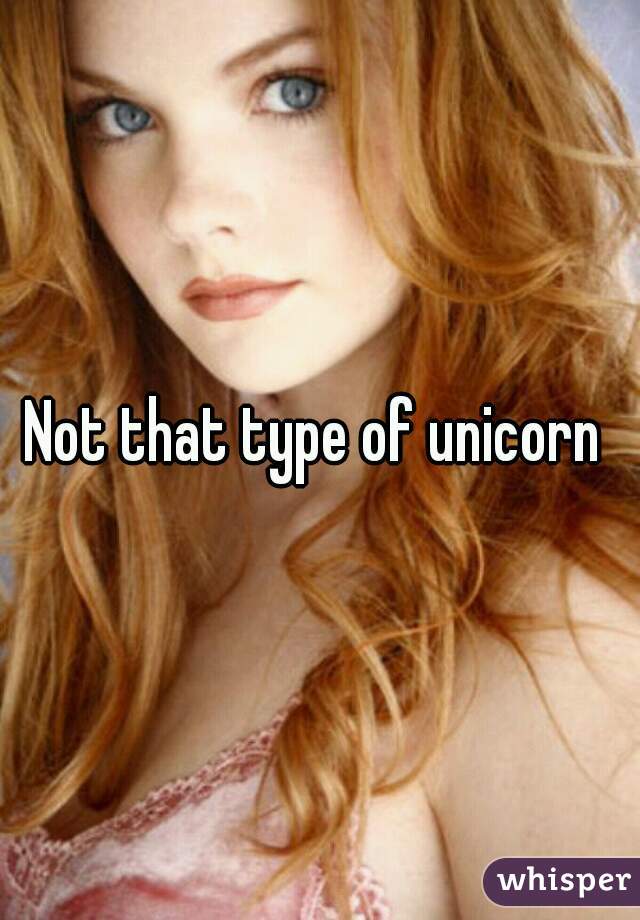 Not that type of unicorn 