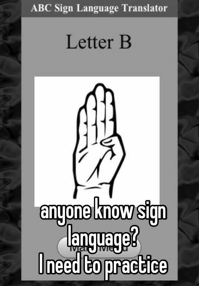 anyone-know-sign-language-i-need-to-practice