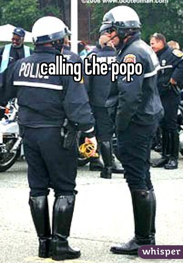 calling the popo