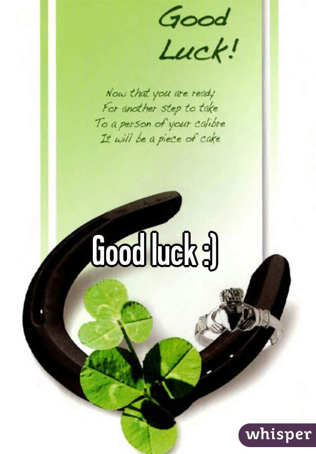 Good luck :)  