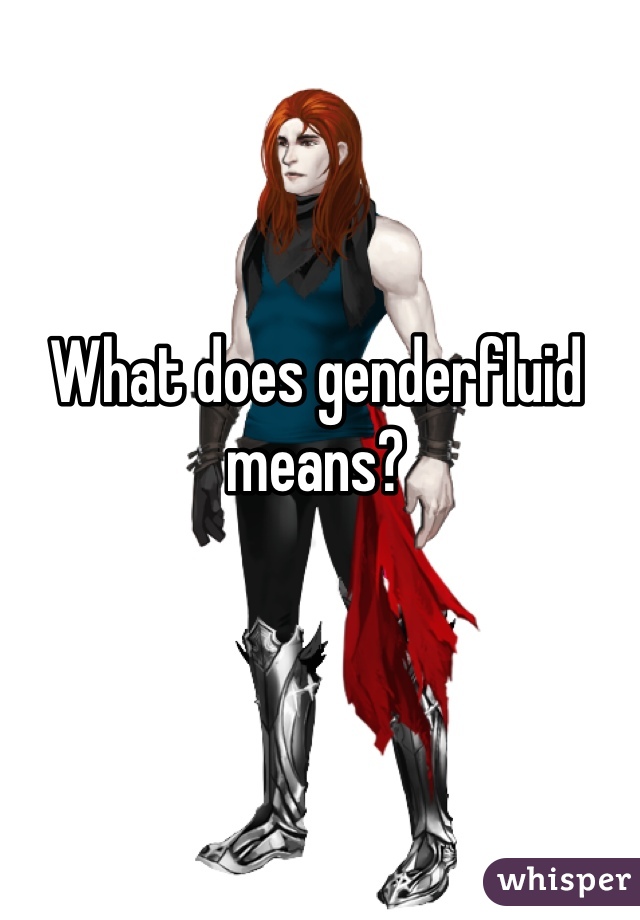 What does genderfluid means?