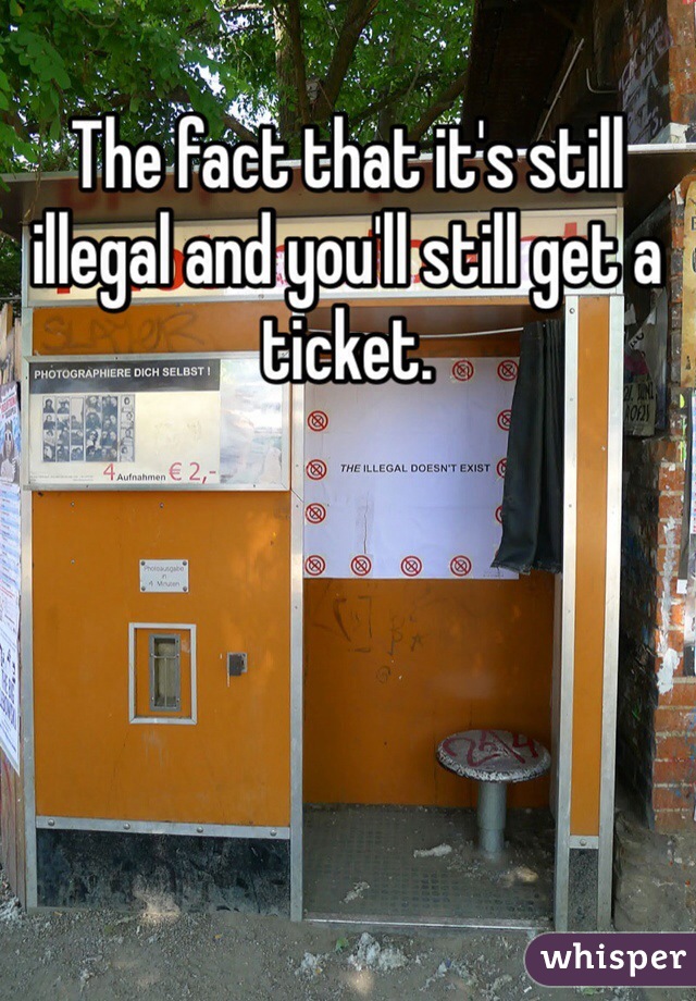The fact that it's still illegal and you'll still get a ticket. 