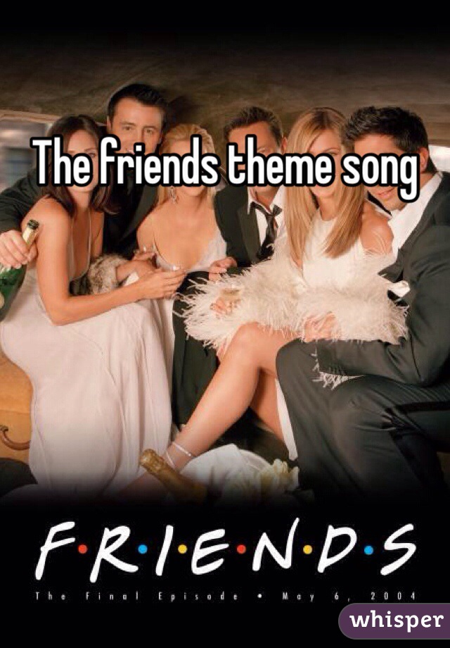 The friends theme song 