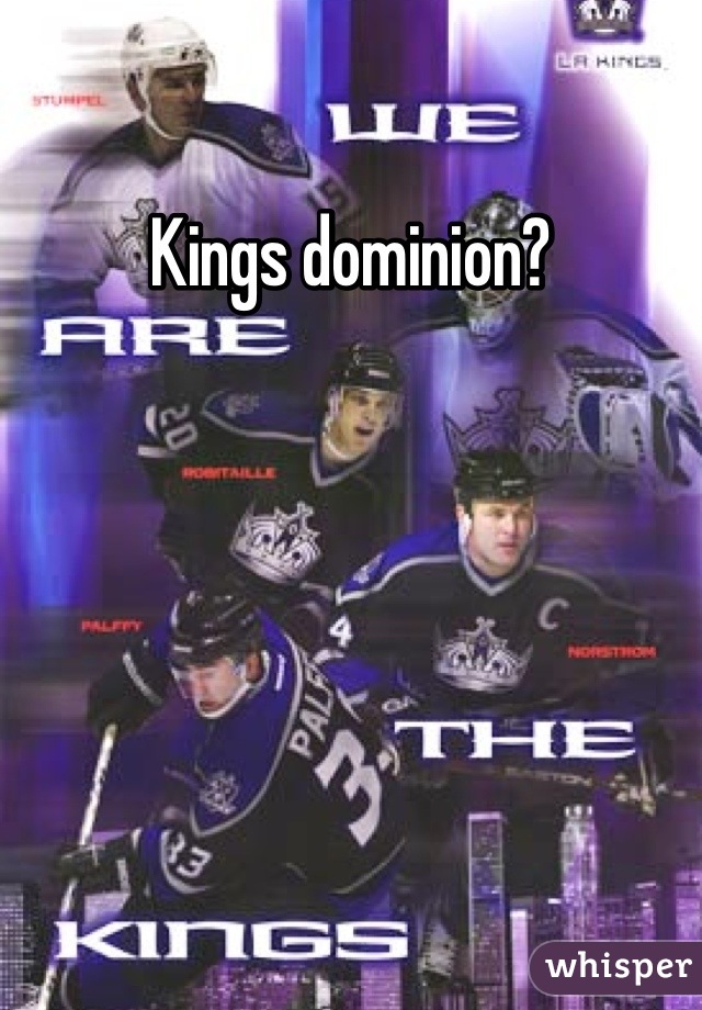 Kings dominion?