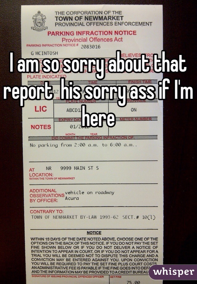 I am so sorry about that report  his sorry ass if I'm here