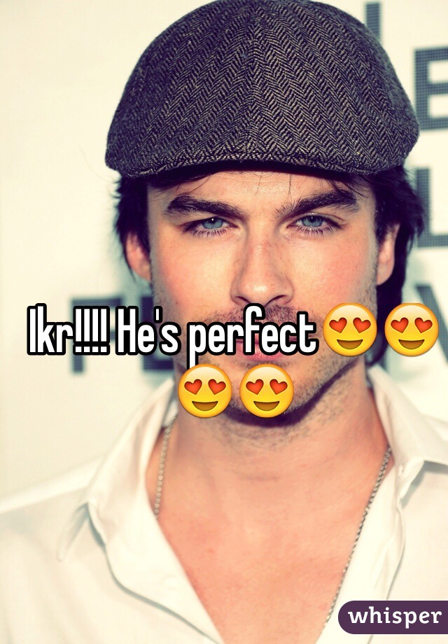 Ikr!!!! He's perfect😍😍😍😍
