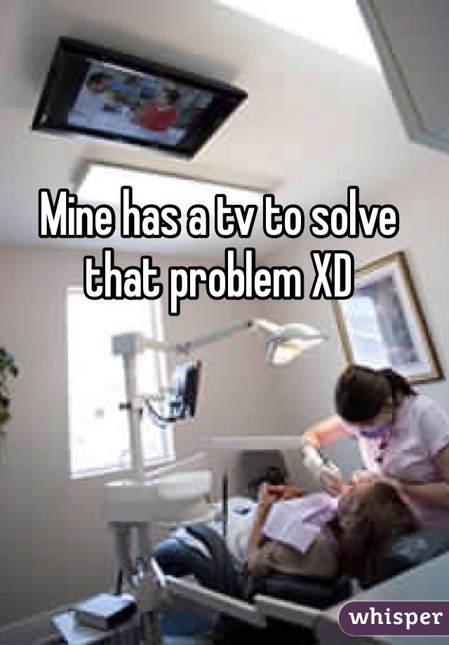 Mine has a tv to solve that problem XD 