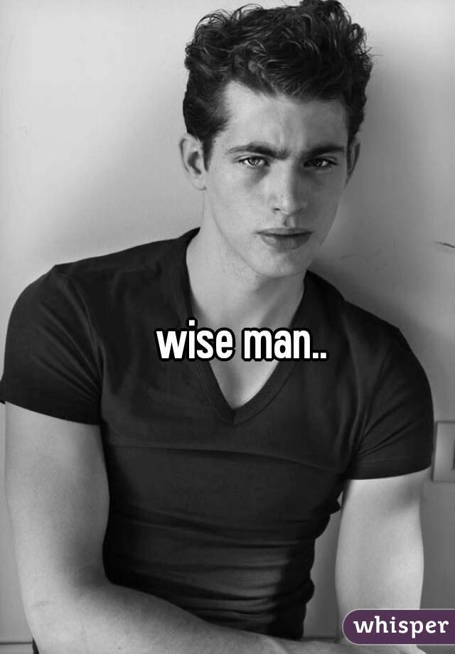 wise man..