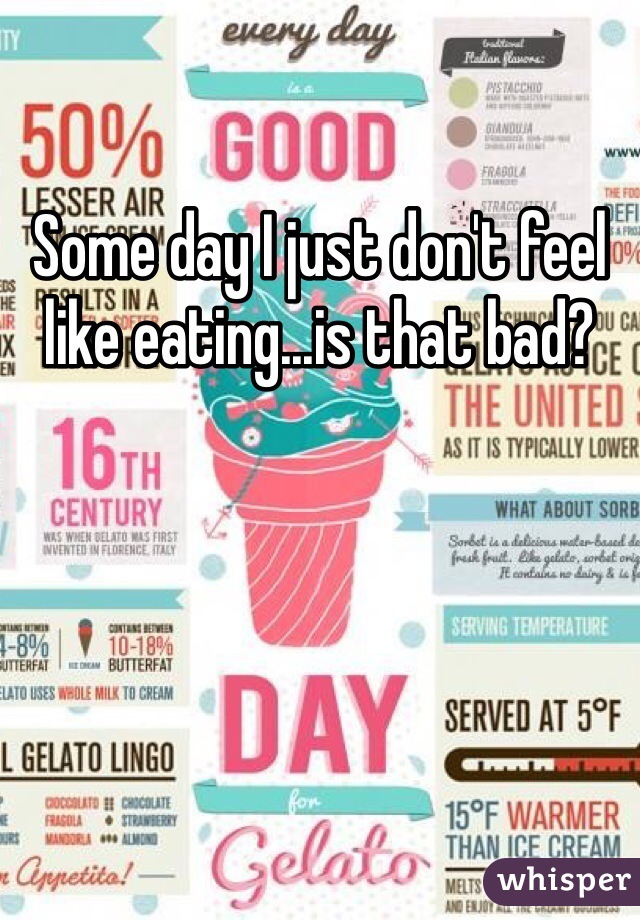 Some day I just don't feel like eating...is that bad?