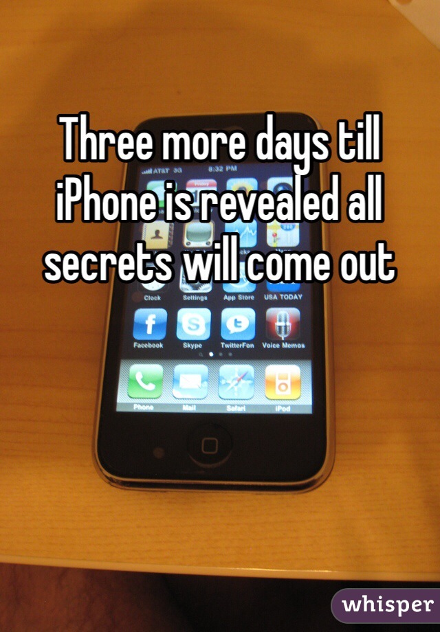 Three more days till iPhone is revealed all secrets will come out