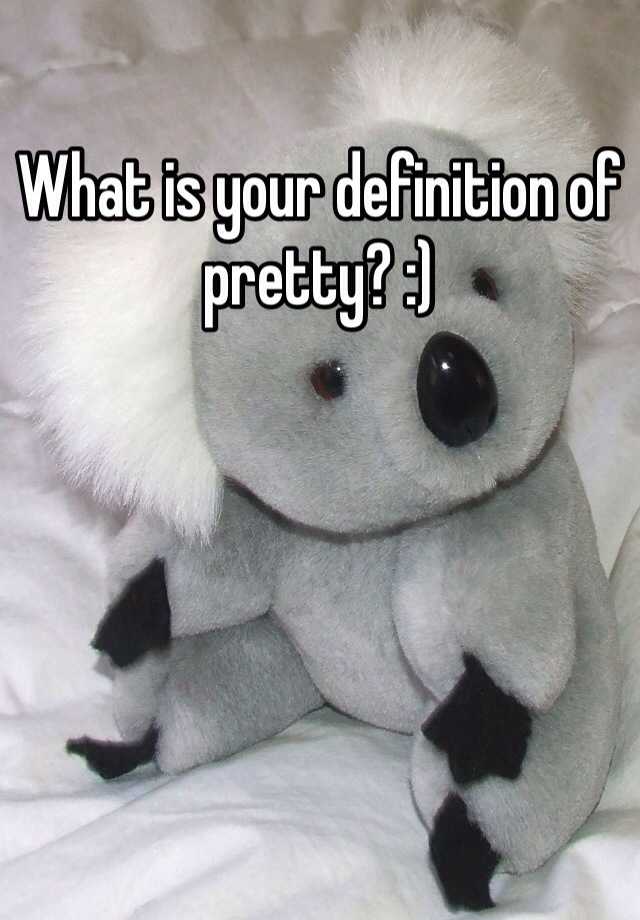 what-is-your-definition-of-pretty