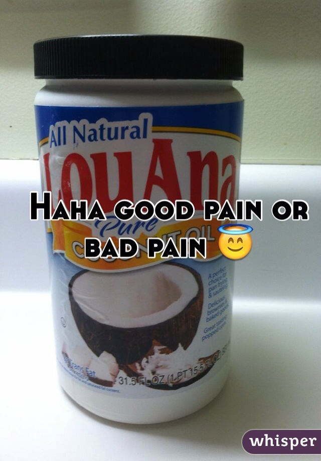 Haha good pain or bad pain 😇