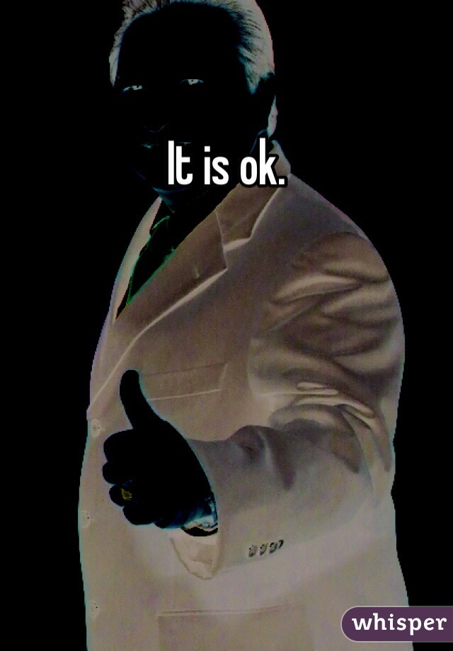 It is ok.