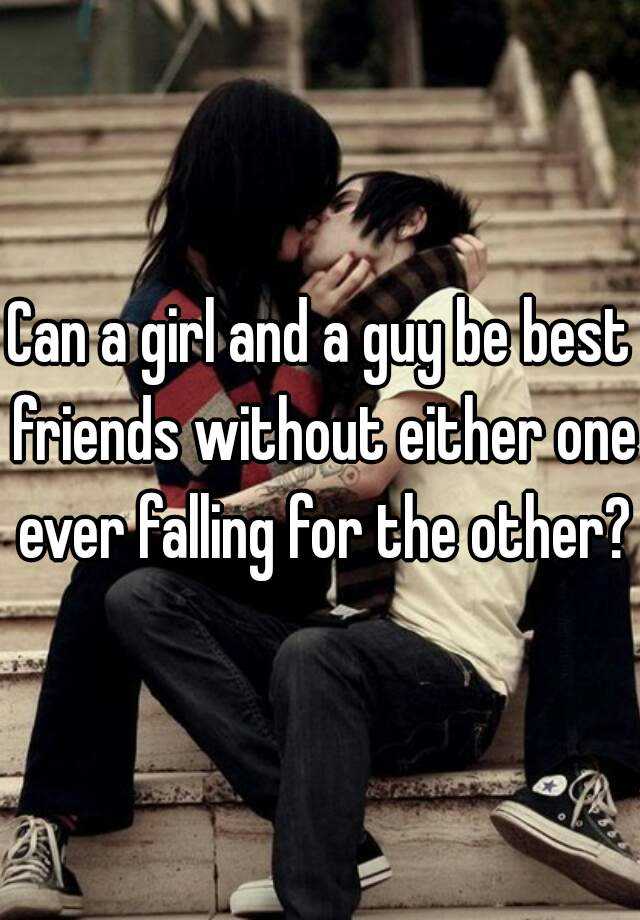 can-a-girl-and-a-guy-be-best-friends-without-either-one-ever-falling