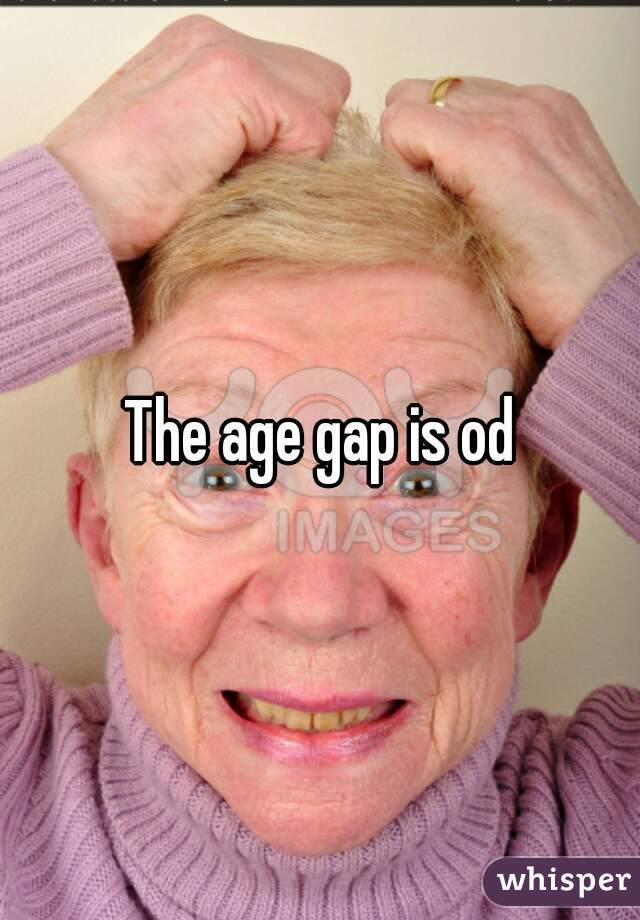 the-age-gap-is-od