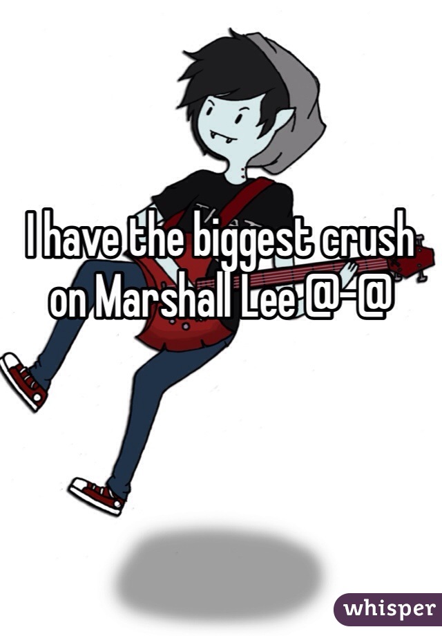I have the biggest crush on Marshall Lee @-@