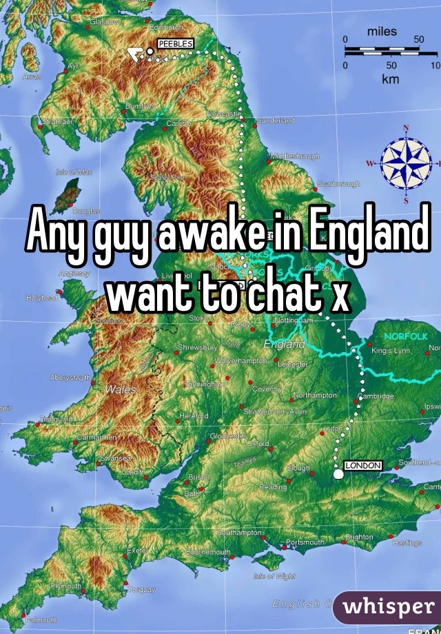 Any guy awake in England want to chat x