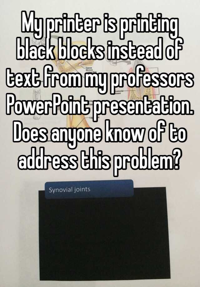 my-printer-is-printing-black-blocks-instead-of-text-from-my-professors