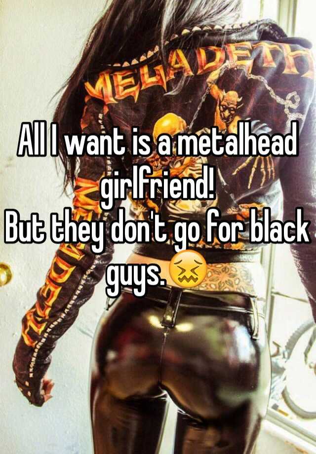 metalhead girlfriend