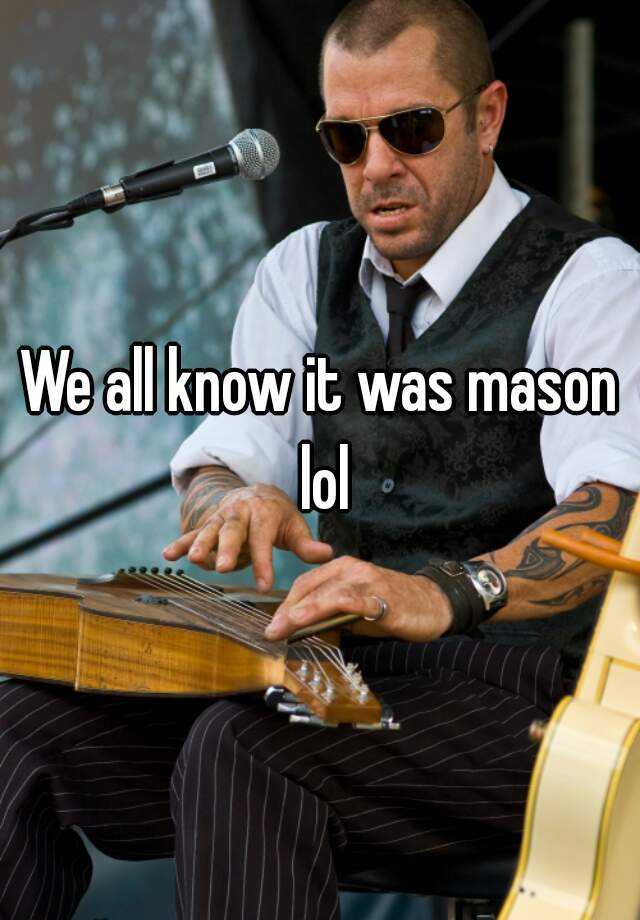 we-all-know-it-was-mason-lol