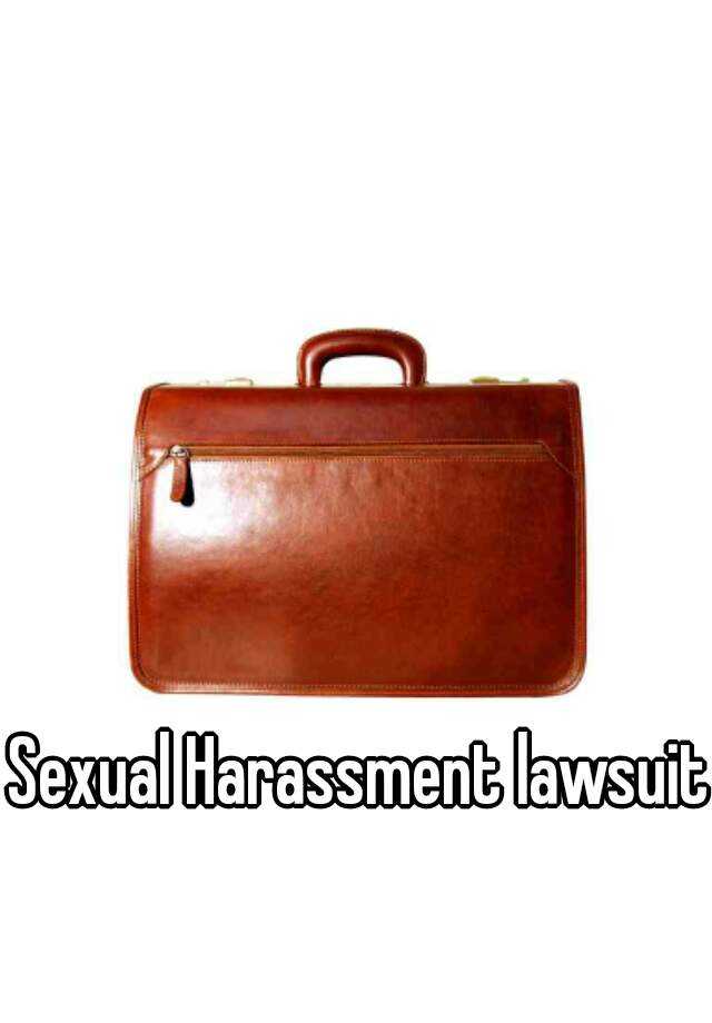 Sexual Harassment Lawsuit