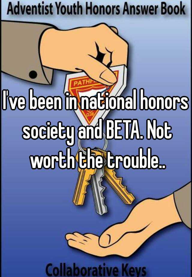 I Ve Been In National Honors Society And Beta Not Worth The Trouble