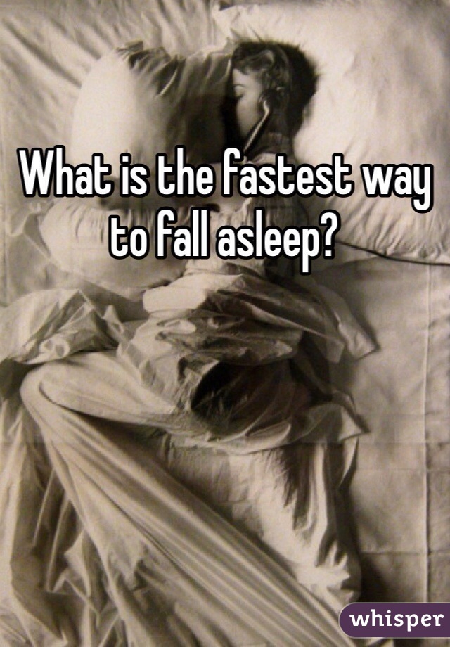 What is the fastest way to fall asleep?
