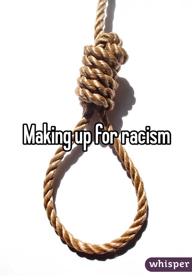 Making up for racism