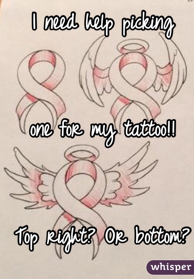 I need help picking
 

one for my tattoo!! 


Top right? Or bottom?